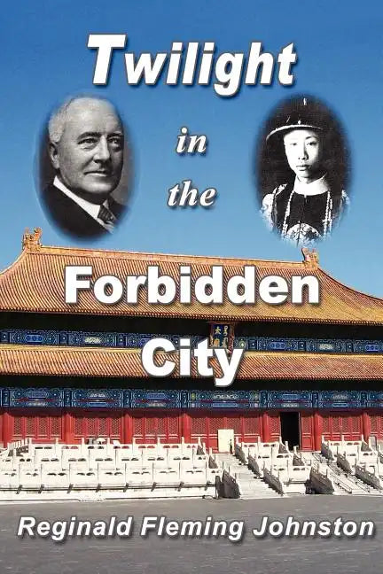 Twilight in the Forbidden City (Illustrated and Revised 4th Edition) - Paperback