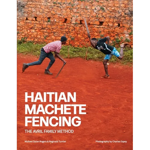 Haitian Machete Fencing: The Avril Family Method - Paperback