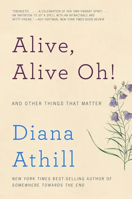 Alive, Alive Oh!: And Other Things That Matter - Paperback