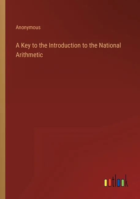A Key to the Introduction to the National Arithmetic - Paperback