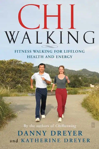 Chiwalking: Fitness Walking for Lifelong Health and Energy - Paperback