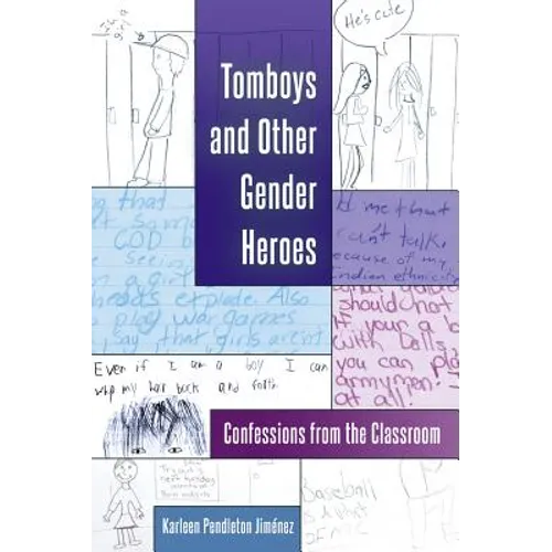 Tomboys and Other Gender Heroes: Confessions from the Classroom - Paperback