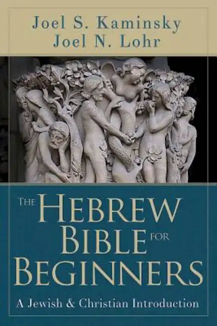 The Hebrew Bible for Beginners: A Jewish & Christian Introduction - Paperback