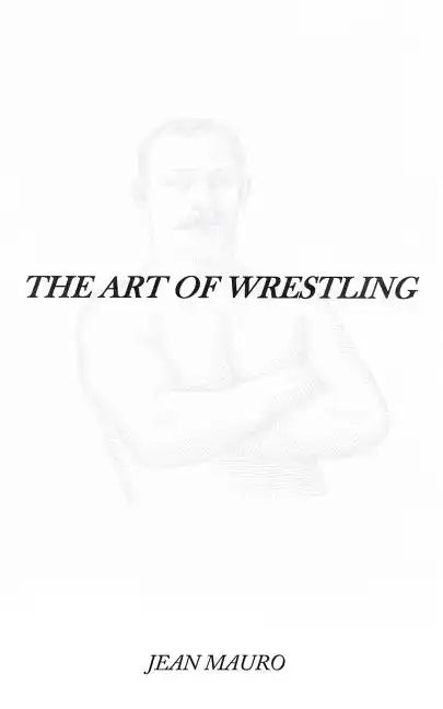 The Art of Wrestling - Paperback