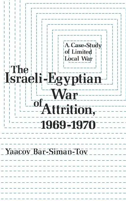 The Israeli-Egyptian War of Attrition, 1969-1970 - Hardcover