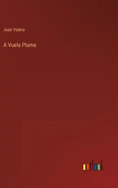 A Vuela Pluma - Hardcover