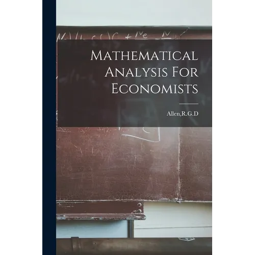 Mathematical Analysis For Economists - Paperback