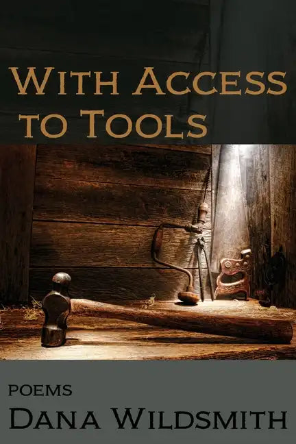 With Access to Tools: Poems - Paperback