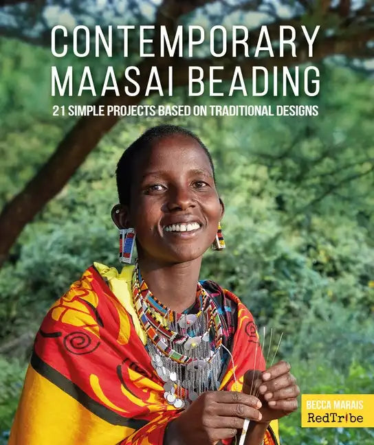 Contemporary Maasai Beading: 21 Simple Projects Based on Traditional Designs - Paperback