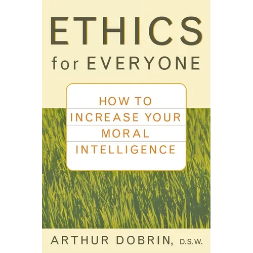 Ethics for Everyone: How to Increase Your Moral Intelligence - Paperback