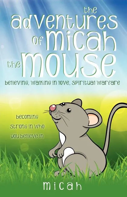 The Adventures of Micah the Mouse - Paperback