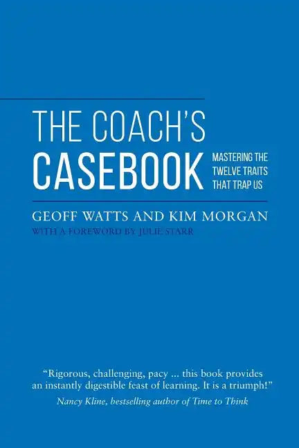The Coach's Casebook: Mastering The Twelve Traits That Trap Us - Paperback