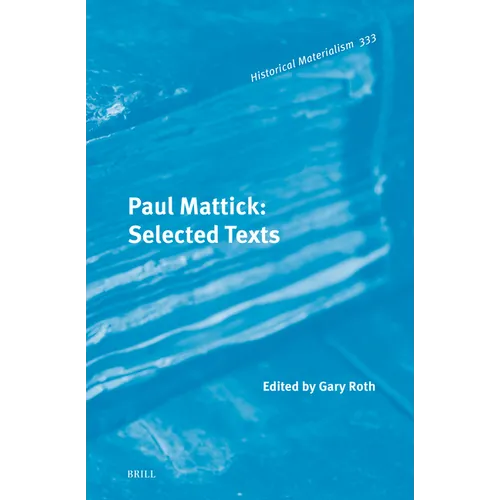 Paul Mattick: Selected Texts - Hardcover