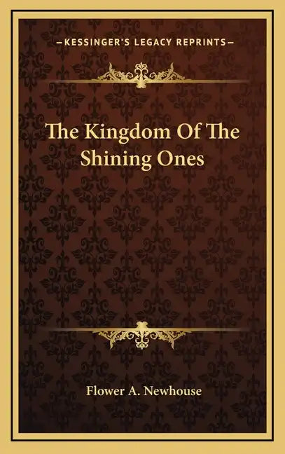 The Kingdom Of The Shining Ones - Hardcover