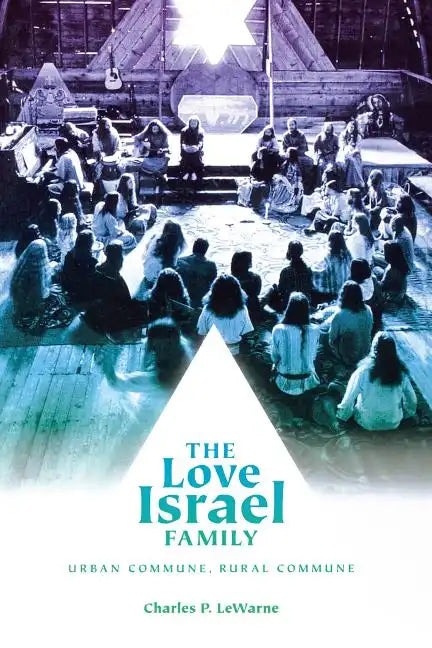 The Love Israel Family: Urban Commune, Rural Commune - Paperback