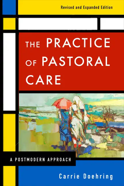 The Practice of Pastoral Care, Rev. and Exp. Ed - Paperback