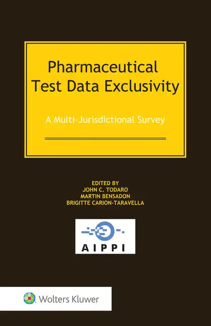 Pharmaceutical Test Data Exclusivity: A Multi-Jurisdictional Survey - Hardcover