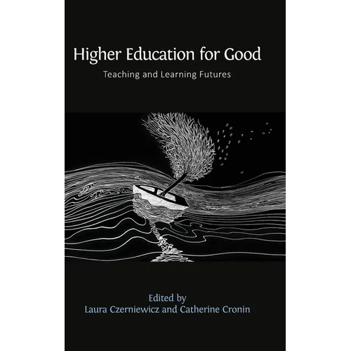 Higher Education for Good: Teaching and Learning Futures - Hardcover