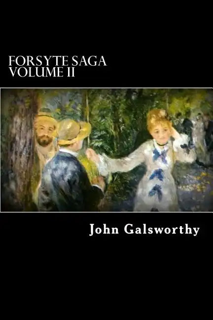 Forsyte Saga Volume II: Indian Summer of a Forsyte, and In Chancery - Paperback