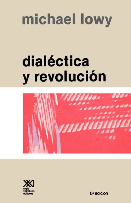 Dialectica y Revolucion. Ensayos de Sociologia E Historia del Marxismo - Paperback