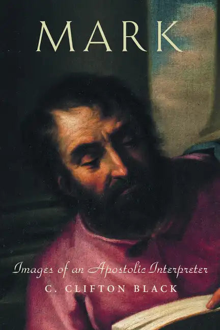 Mark: Images of an Apostolic Interpreter - Paperback