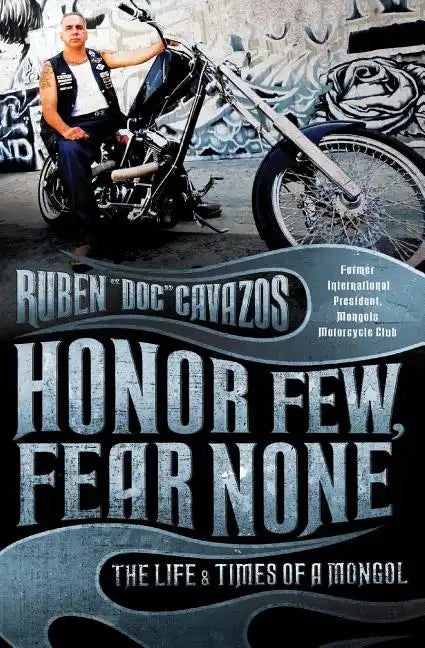 Honor Few, Fear None: The Life and Times of a Mongol - Paperback