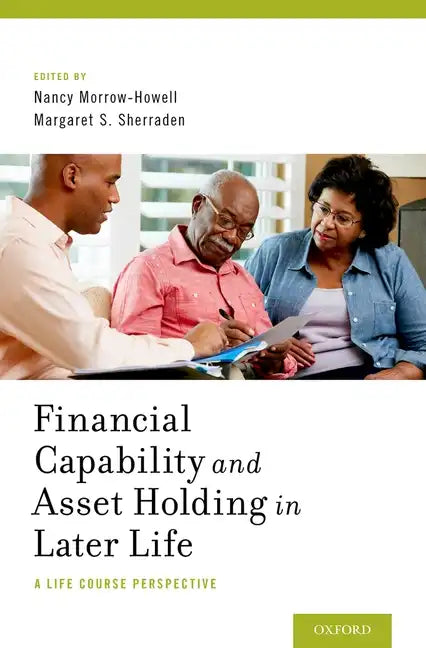 Financial Capability and Asset Holding in Later Life: A Life Course Perspective - Hardcover