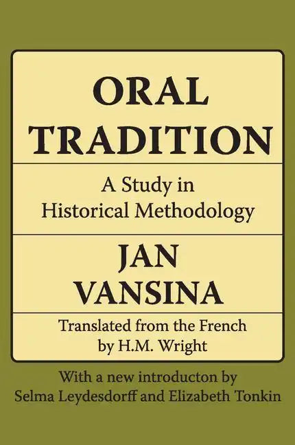 Oral Tradition: A Study in Historical Methodology - Paperback