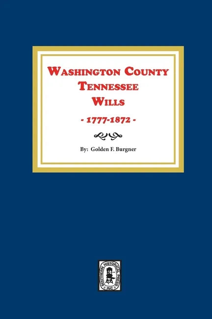 Washington County, Tennessee Wills, 1777-1872. - Paperback