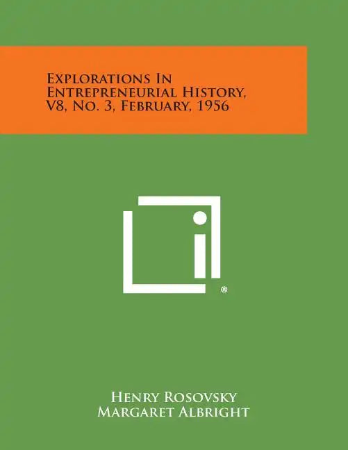 Explorations in Entrepreneurial History, V8, No. 3, February, 1956 - Paperback