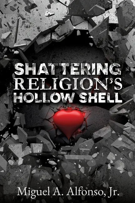 Shattering Religion's Hollow Shell - Paperback