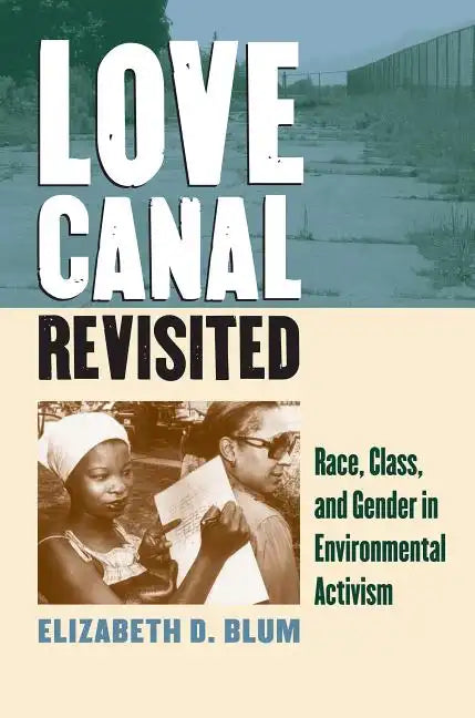 Love Canal Revisited: Race, Class, and Gender in Environmental Activism - Paperback