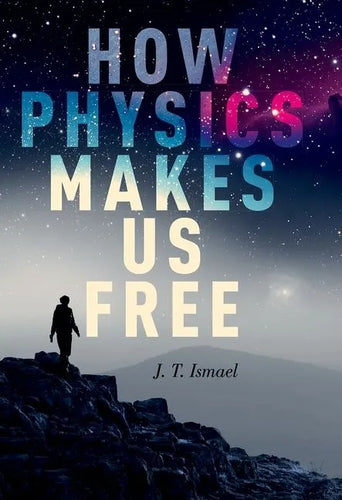 How Physics Makes Us Free - Paperback