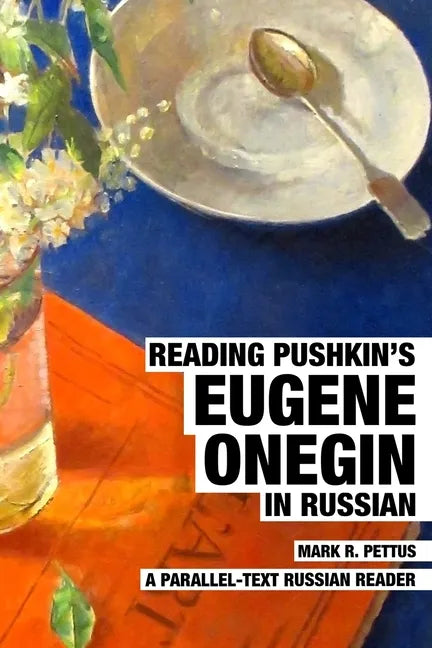 Reading Pushkin's Eugene Onegin in Russian: A Parallel-Text Russian Reader - Paperback