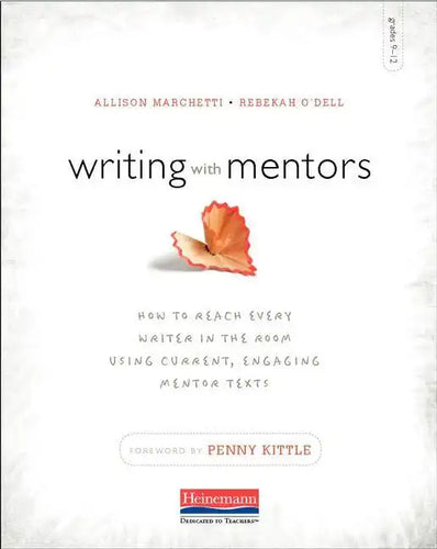 Writing with Mentors: How to Reach Every Writer in the Room Using Current, Engaging Mentor Texts - Paperback