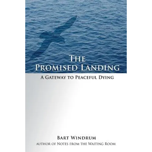 The Promised Landing: A Gateway to Peaceful Dying - Paperback