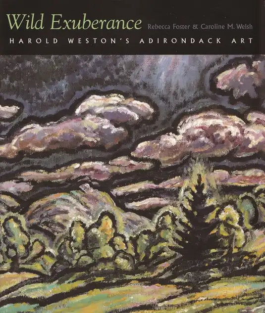Wild Exuberance: Harold Weston's Adirondack Art - Paperback