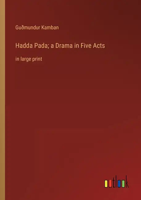 Hadda Pada; a Drama in Five Acts: in large print - Paperback