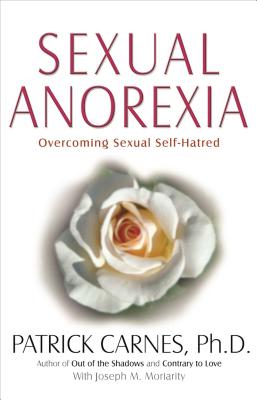 Sexual Anorexia: Overcoming Sexual Self-Hatred - Paperback