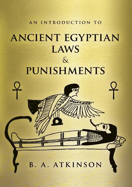 An Introduction to Ancient Egyptian Laws and Punishments - Paperback