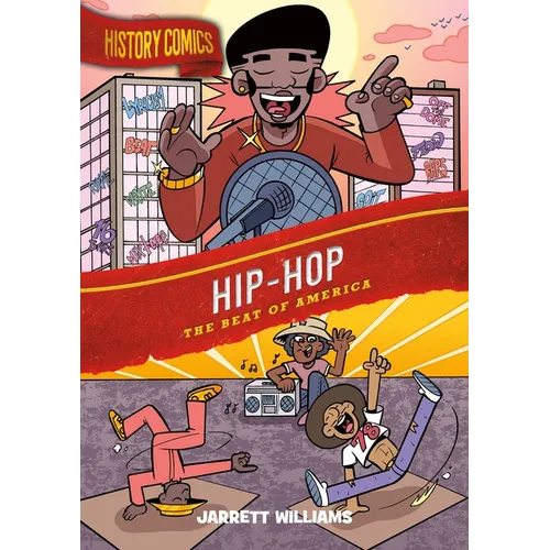 History Comics: Hip-Hop: The Beat of America - Paperback