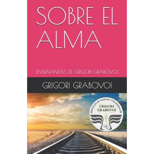 Enseñanza de Grigori Grabovoi: Sobre El Alma - Paperback