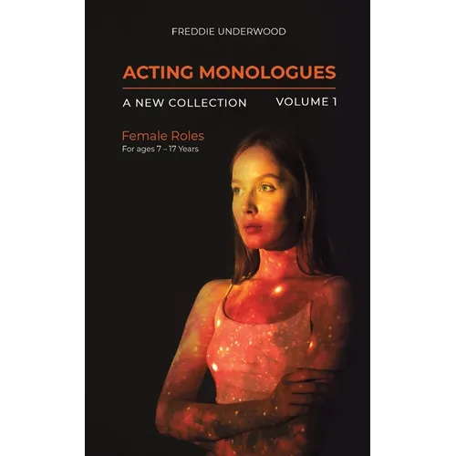 Acting Monologues A New Collection Volume I - Paperback
