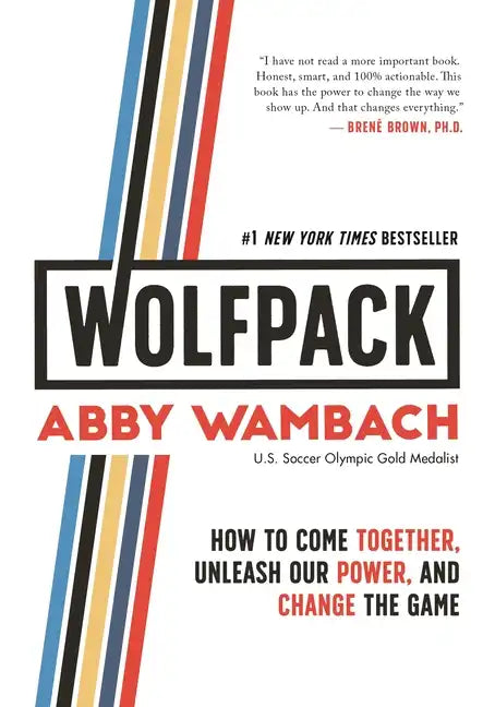 Wolfpack: How to Come Together, Unleash Our Power, and Change the Game - Hardcover