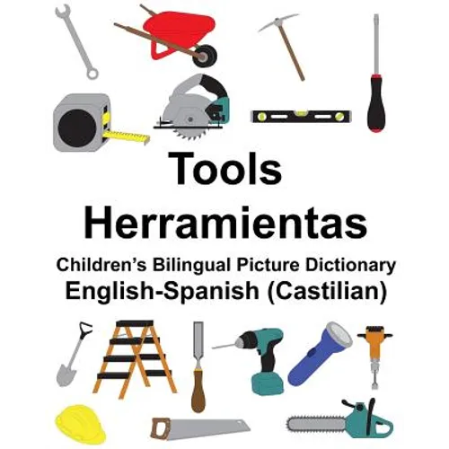 English-Spanish (Castilian) Tools/Herramientas Children's Bilingual Picture Dictionary - Paperback