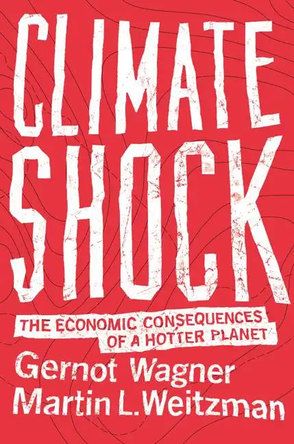 Climate Shock: The Economic Consequences of a Hotter Planet - Paperback