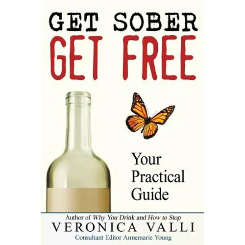 Get Sober, Get Free: Your Practical Guide - Paperback