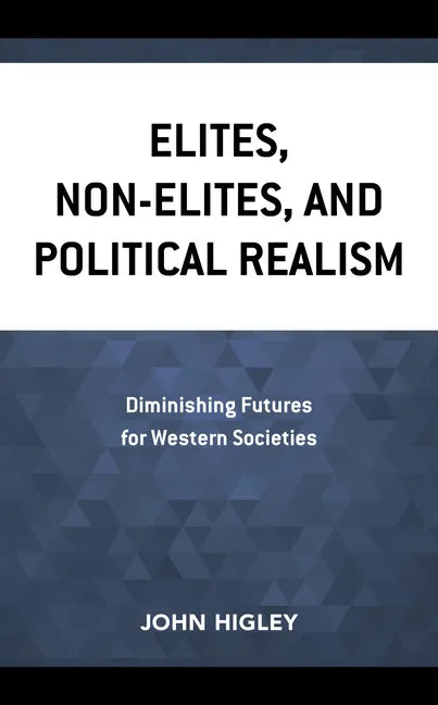 Elites, Non-Elites, and Political Realism - Hardcover