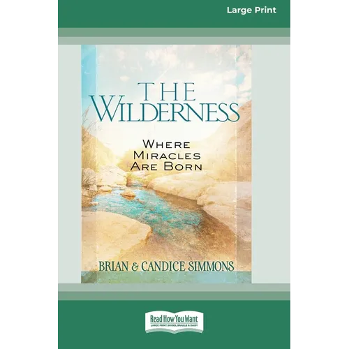 The Wilderness: Where Miracles Are Born [Standard Large Print] - Paperback