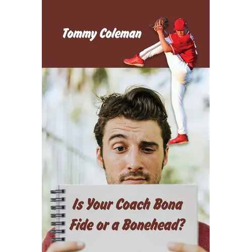 Is Your Coach Bona Fide or a Bonehead? - Paperback